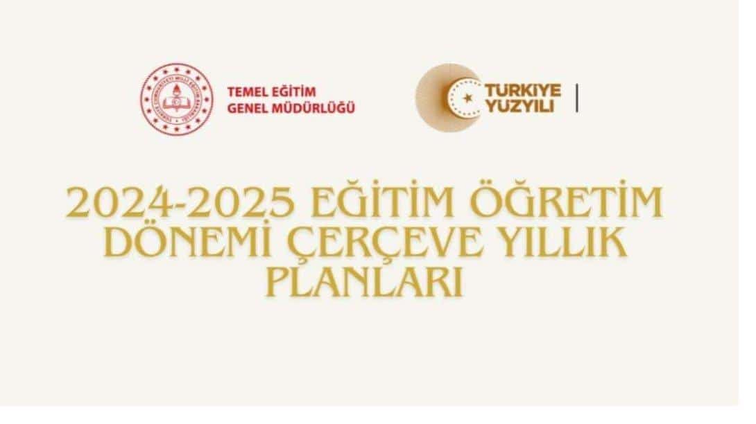 2024-2025 EĞİTİM ÖĞRETİM DÖNEMİ ÇERÇEVE YILLIK PLANLARI